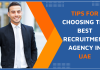 Tips for Choosing the Best Recruitment Agency in UAE