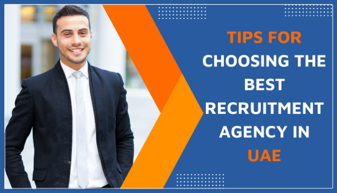 Tips for Choosing the Best Recruitment Agency in UAE