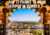 Top 15 Things to Do in Udaipur in Summer