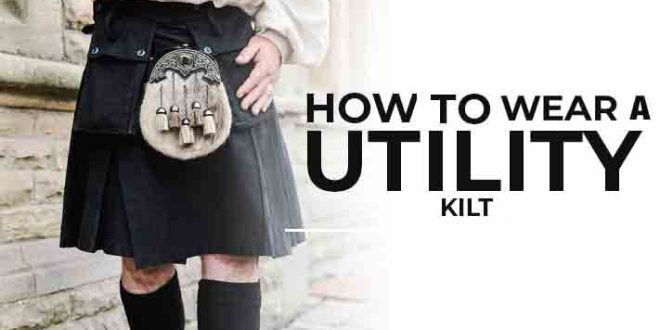 How-to-Wear-a-Utility-Kilt-master - Buy online kilts | utility kilts for 2022