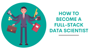 How To Become A Full Stack Data Scientist