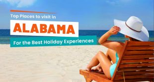 Top Places to visit in Alabama for the Best Holiday Experiences